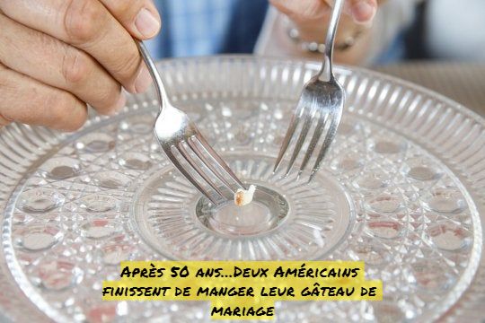  Après 50 ans…Deux Américains finissent de manger leur gâteau de mariage