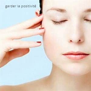 Comment garder la positivité de l'esprit ?