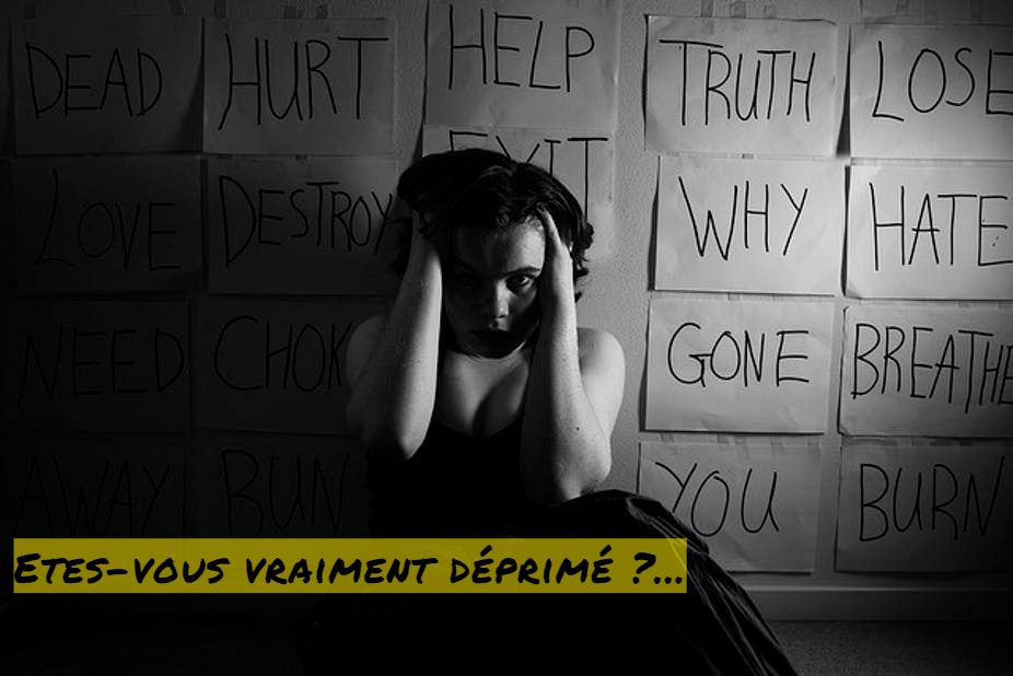 Etes–vous vraiment déprimé ?...