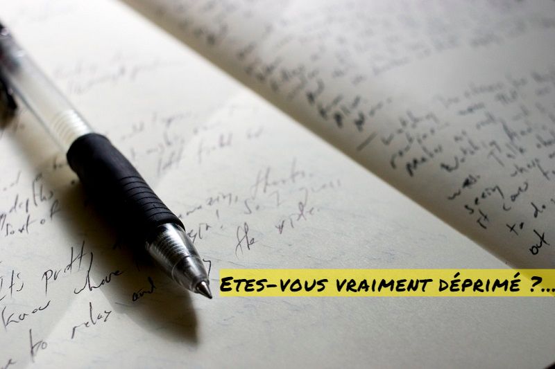 Etes–vous vraiment déprimé ?...