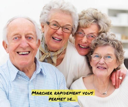 Marcher rapidement vous permet de...