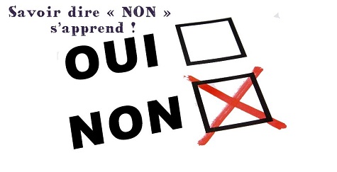 Savoir dire « NON » s’apprend !