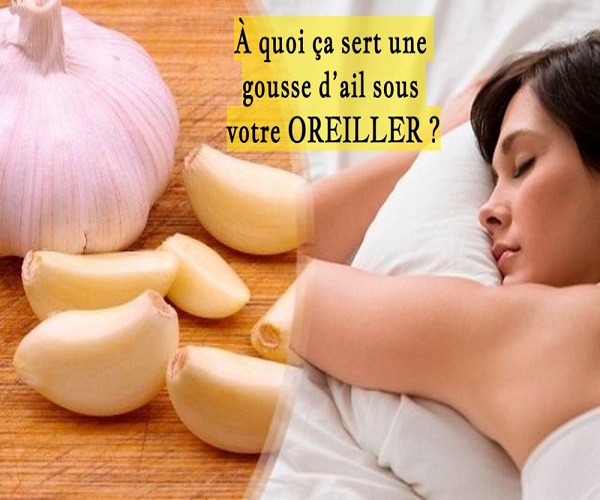 À quoi ça sert une gousse d’ail sous votre OREILLER ?