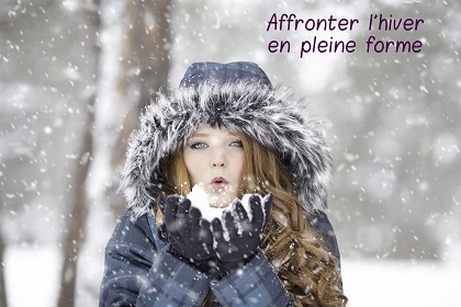 affronter l'hiver Affronter l'hiver en pleine forme !