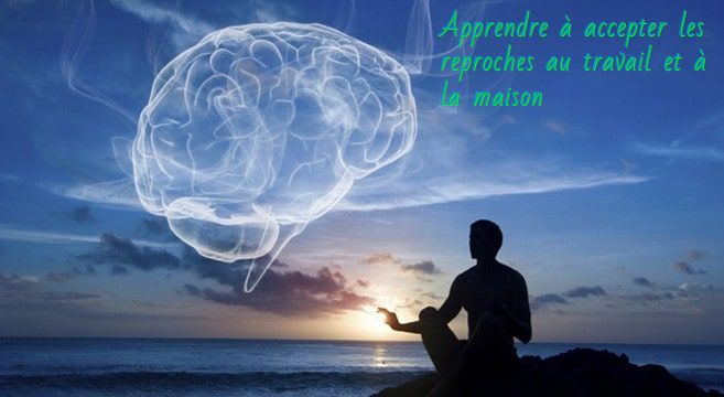 Apprendre à accepter les reproches au travail et à la maison