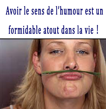 Avoir le sens de l’humour est un formidable atout dans la vie !