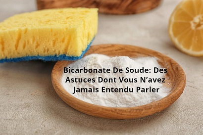 Bicarbonate De Soude: Des Astuces Dont Vous N’avez Jamais Entendu Parler