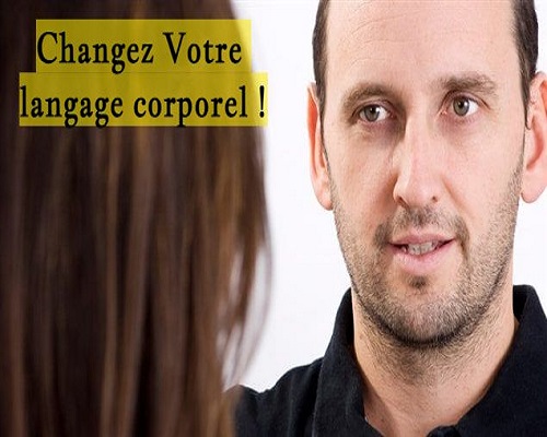 Changez Votre langage corporel !