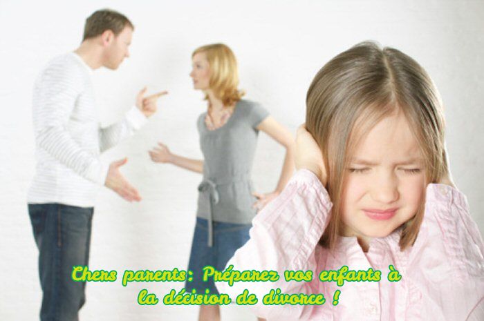 Chers parents: Préparez vos enfants à la décision de divorce !