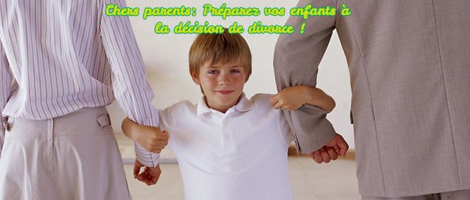 Chers parents: Préparez vos enfants à la décision de divorce !