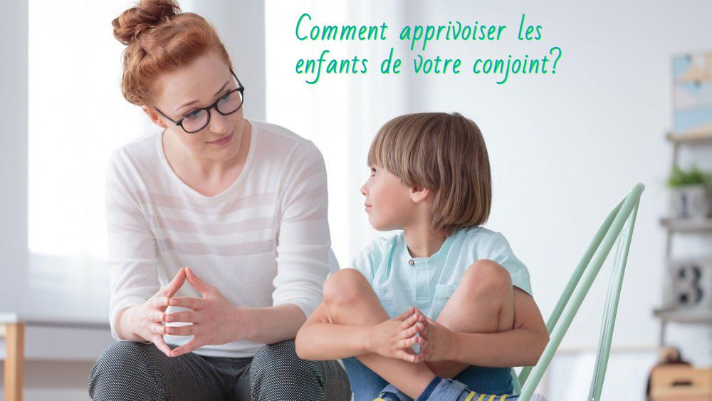Comment apprivoiser les enfants de votre conjoint?