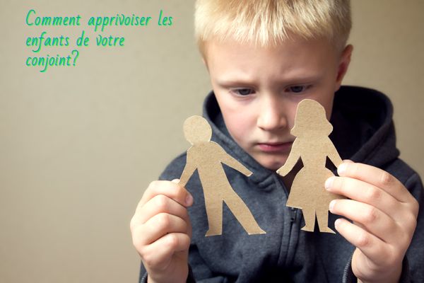Comment apprivoiser les enfants de votre conjoint?