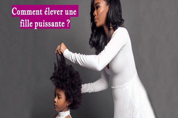 Comment élever une fille puissante ?