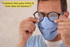 Pour ceux qui ont des lunettes, porter un masque vient souvent avec un désagrément qui gêne la vision: la buée sur les verres.