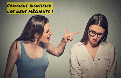 Les gens méchants Comment identifier les gens méchants