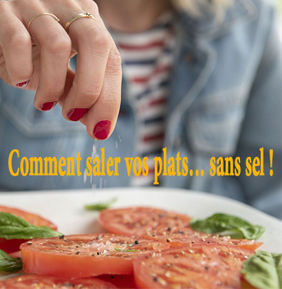 Comment saler vos plats… sans sel !