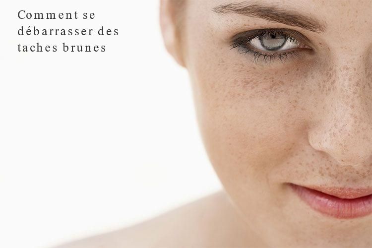Comment se débarrasser des taches brunes