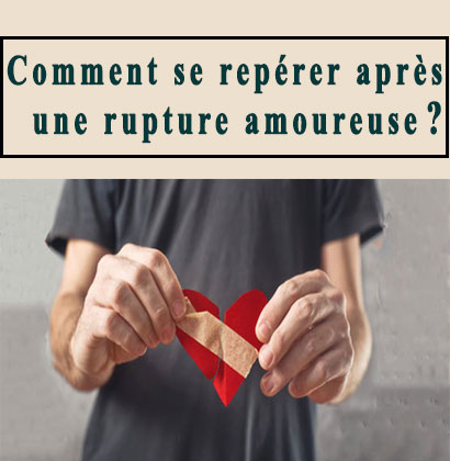 Comment se repérer après une rupture amoureuse ?