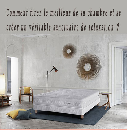 Comment tirer le meilleur de sa chambre et se créer un véritable sanctuaire de relaxation ?