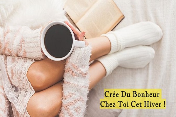 Crée Du Bonheur Chez Toi Cet Hiver !