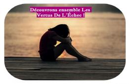 Toutes les grandes figures de l’humanité, ont toutes pour point commun d’avoir fait face à l’échec avant d’être parvenues au sommet.