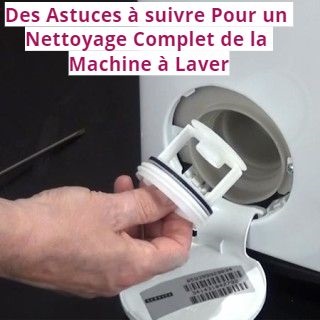 Des Astuces  à suivre Pour un Nettoyage Complet de la Machine à Laver