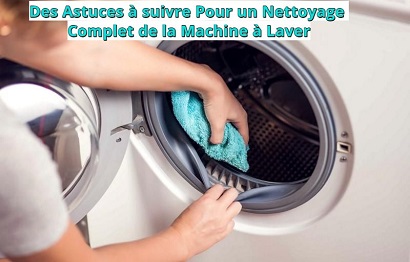 Des Astuces  à suivre Pour un Nettoyage Complet de la Machine à Laver