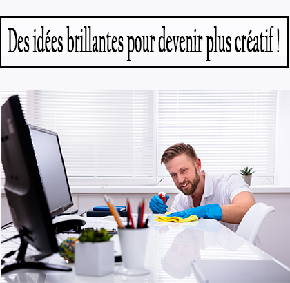 Des idées brillantes pour devenir plus créatif !