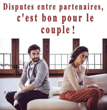 Disputes entre partenaires, c'est bon pour le couple !