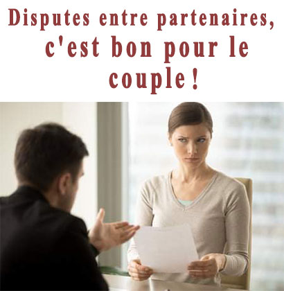 Disputes entre partenaires, c'est bon pour le couple !
