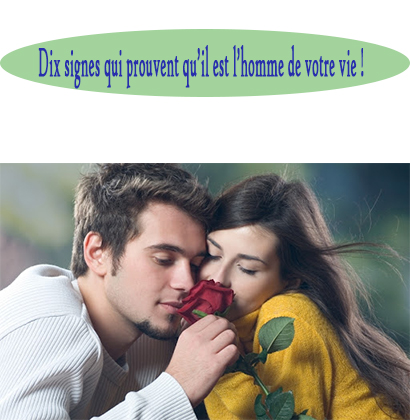 Dix signes qui prouvent qu’il est l’homme de votre vie !