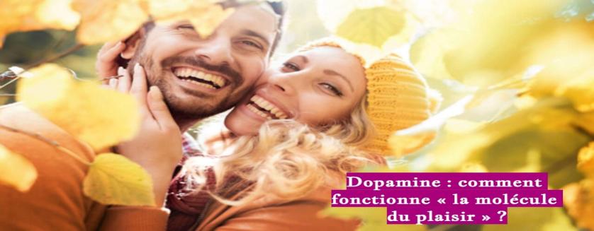 Dopamine : comment fonctionne « la molécule du plaisir » ?