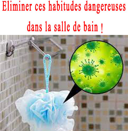 Eliminer ces habitudes dangereuses dans la salle de bain !