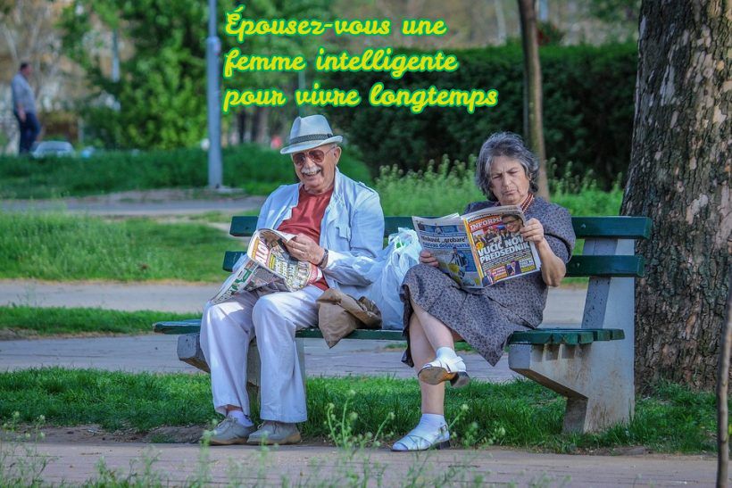 Épousez-vous une femme intelligente pour vivre longtemps