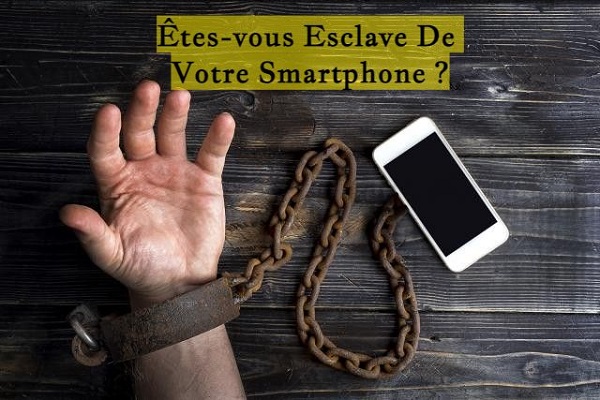 Êtes-vous Esclave De Votre Smartphone ?