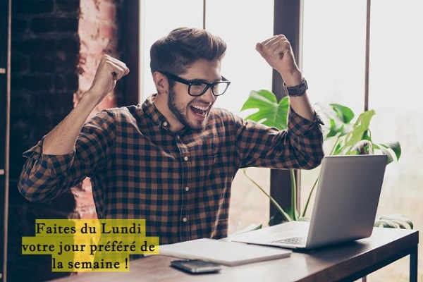 Faites du Lundi votre jour préféré de la semaine !