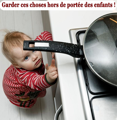 Garder ces choses hors de portée des enfants !