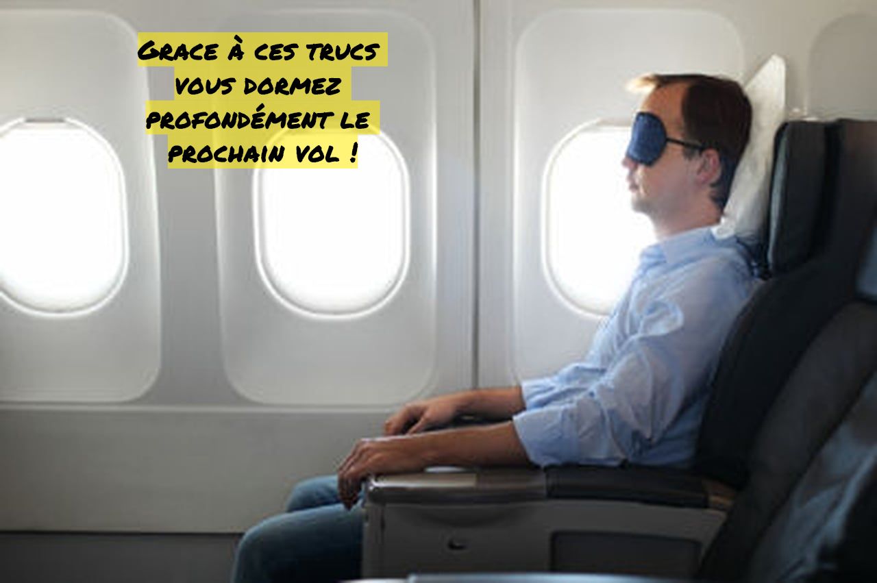 Grace à ces trucs vous dormez profondément le prochain vol