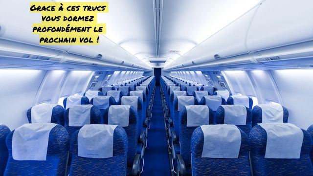 Grace à ces trucs vous dormez profondément le prochain vol
