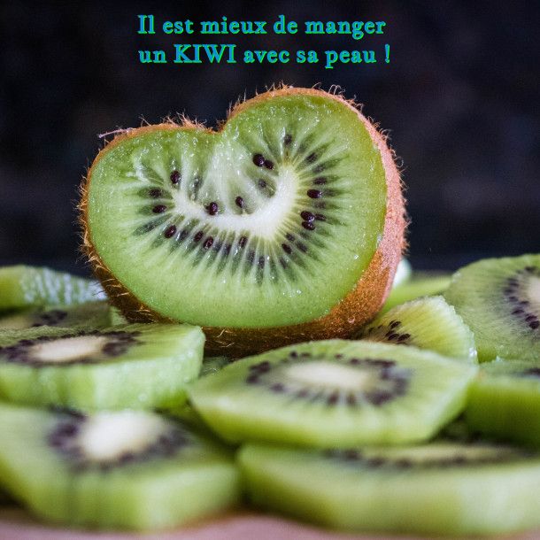 Il est mieux de manger un KIWI avec sa peau !