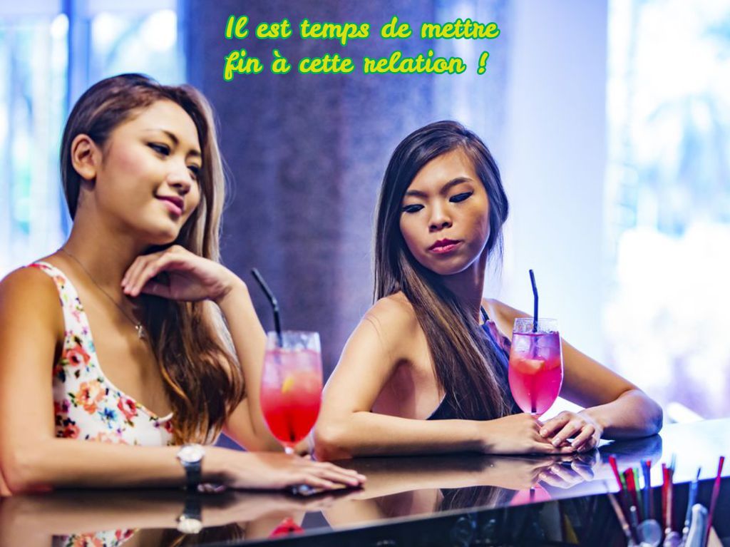 Votre ami essaye de vous de vous changer Il est temps de mettre fin à cette relation !
