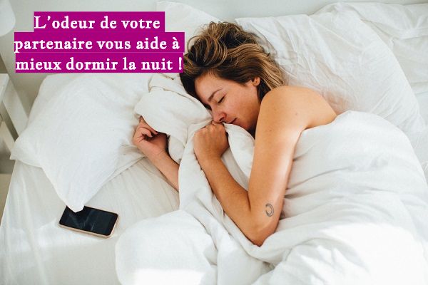 L’odeur de votre partenaire vous aide à mieux dormir la nuit !