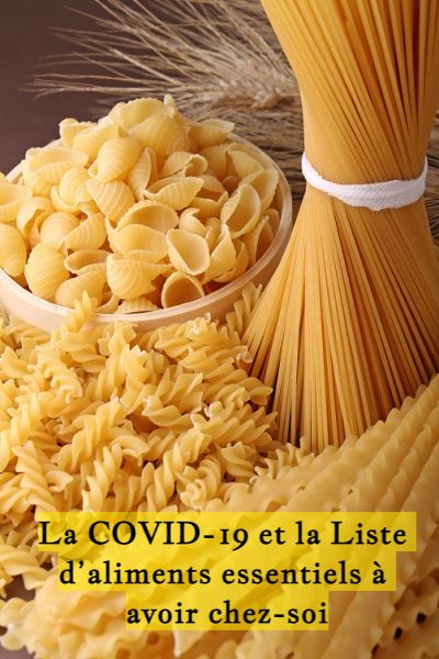 La COVID-19 et la Liste d’aliments essentiels à avoir chez-soi La COVID-19 et la Liste d’aliments essentiels à avoir chez-soi