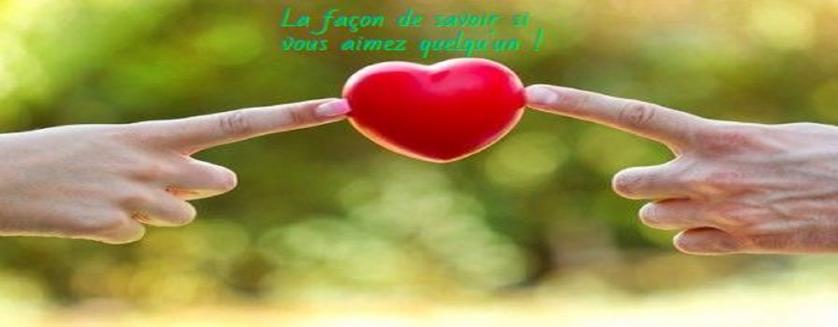 La façon de savoir si vous aimez quelqu'un