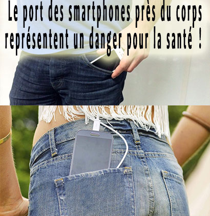 Le port des smartphones près du corps représentent un danger pour la santé !