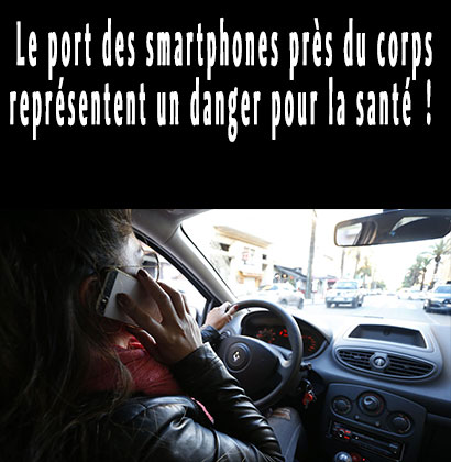 Le port des smartphones près du corps représentent un danger pour la santé !