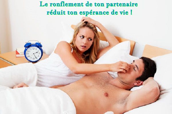 Le ronflement réduit ton espérance de vie Le ronflement de ton partenaire réduit ton espérance de vie !