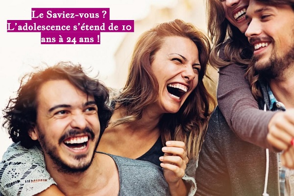 Le Saviez-vous ? L’adolescence s’étend de 10 ans à 24 ans !