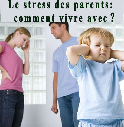 Le stress des parents: comment vivre avec ?