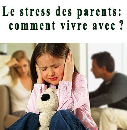 Le stress des parents: comment vivre avec ?